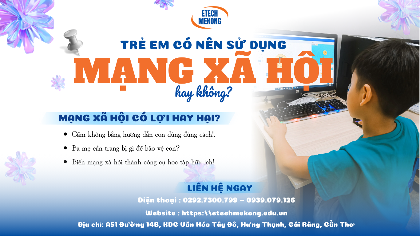 Trẻ em học tại ETECH MEKONG, trẻ em có nên sử dụng mạng xã hội không