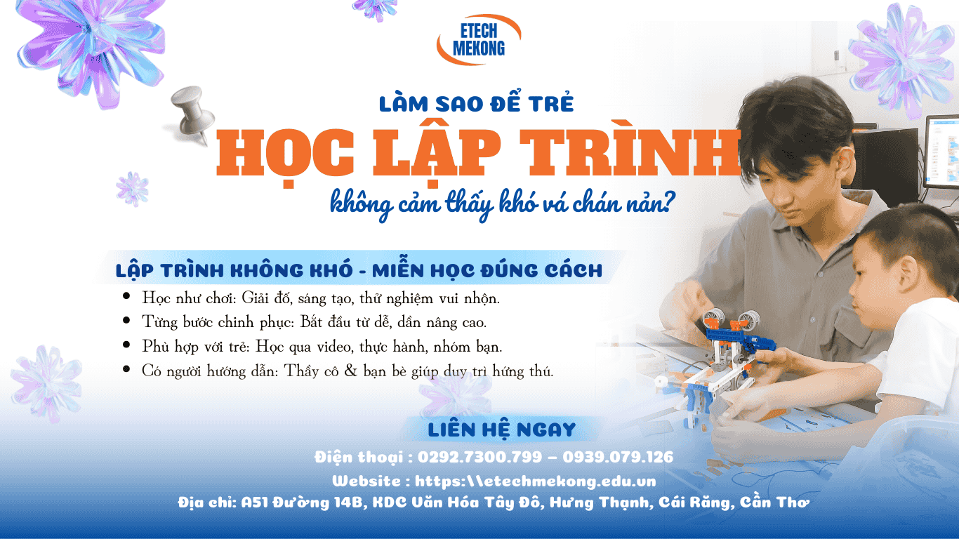 Trẻ em học tại ETECH MEKONG, làm sao để trẻ không thấy chán khi học lập trình