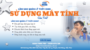 Trẻ em học tại ETECH MEKONG, bí quyết quản lý thời gian sử dụng máy tính của trẻ