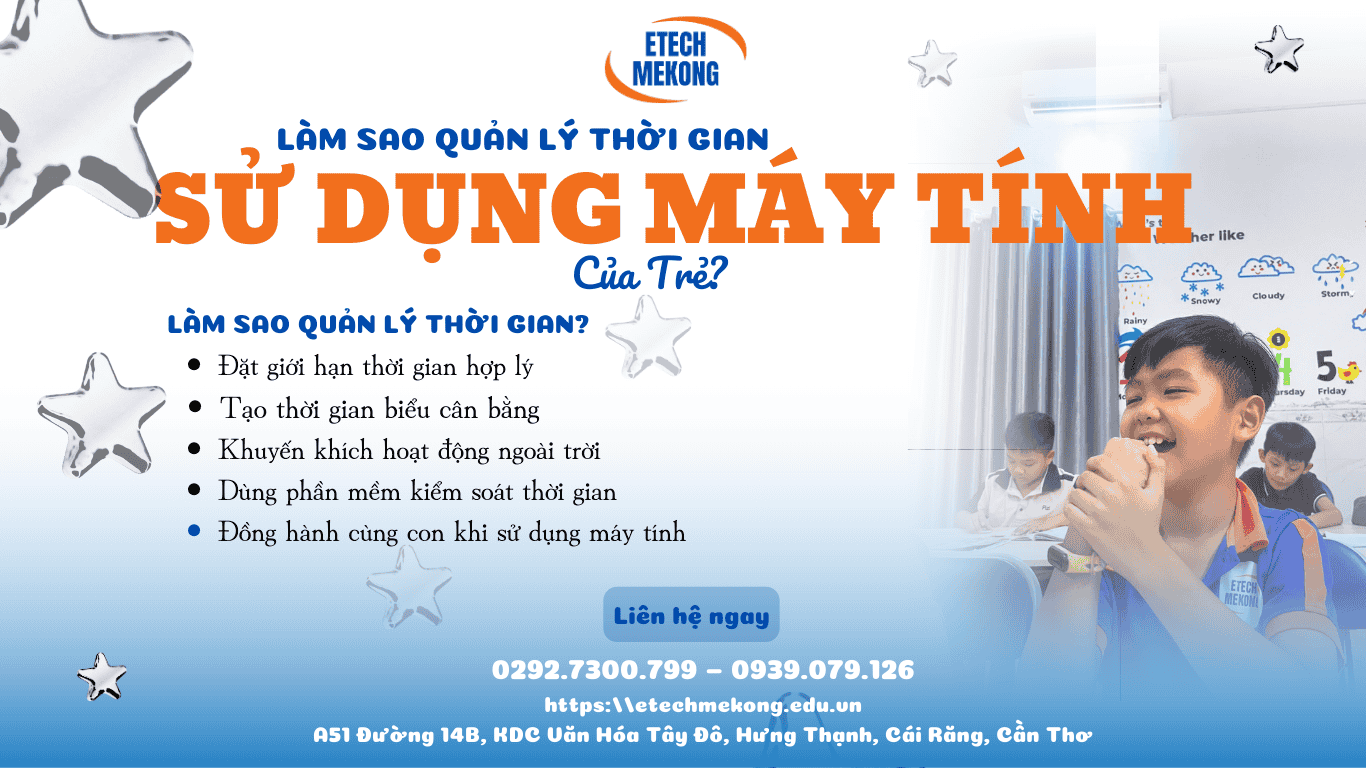 Trẻ em học tại ETECH MEKONG, bí quyết quản lý thời gian sử dụng máy tính của trẻ