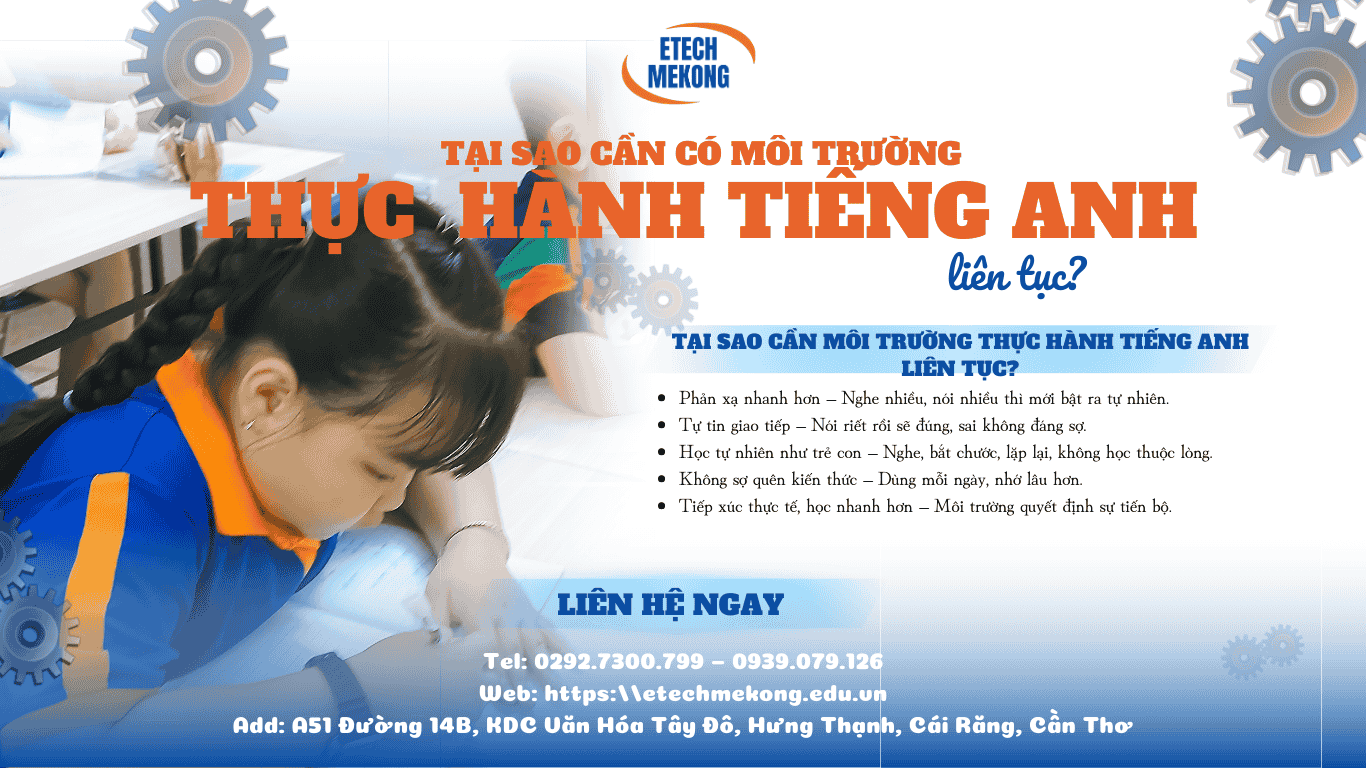  Trẻ em học tại ETECH MEKONG, môi trường thực hành tiếng Anh liên tục.