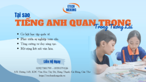 Trẻ em học tại ETECH MEKONG, lợi ích khi học tiếng anh sớm cho trẻ am