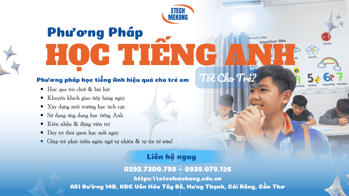 Trẻ em học tại ETECH MEKONG, phương pháp giáo dục hiện đại