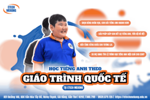 rẻ em học tại ETECH MEKONG, Học tiếng Anh theo giáo trình quốc tế