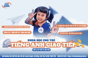 Trẻ em học tại ETECH MEKONG,khóa học tiếng Anh giao tiếp cho trẻ tại Cần Thơ