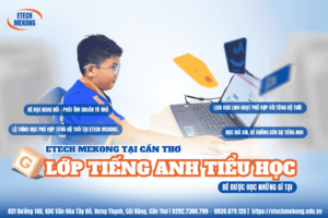 Trẻ em học tại ETECH MEKONG, Lớp tiếng Anh tiểu học tại Cần Thơ