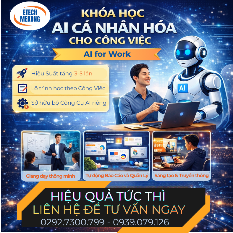 Khóa học AI cá nhân hóa cho công việc tại Etech Mekong Cần Thơ